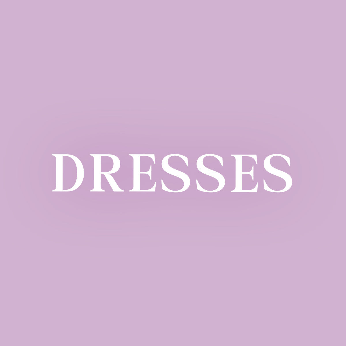 DRESSES