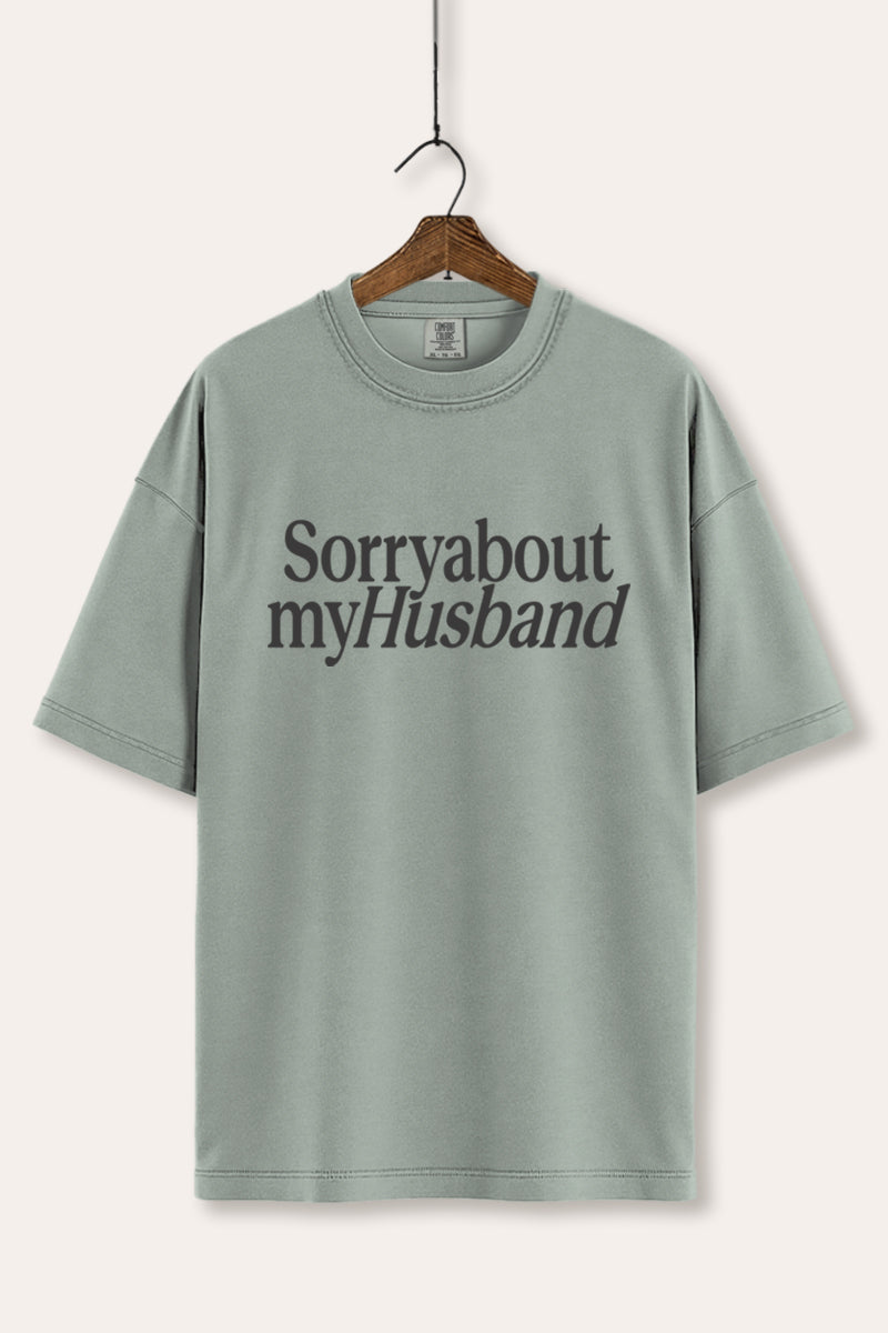 Sorry About My Husband Graphic Women's Comfort Tee