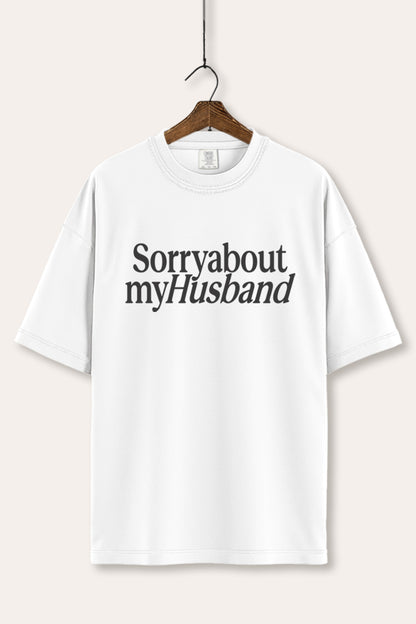 Sorry About My Husband Graphic Women's Comfort Tee
