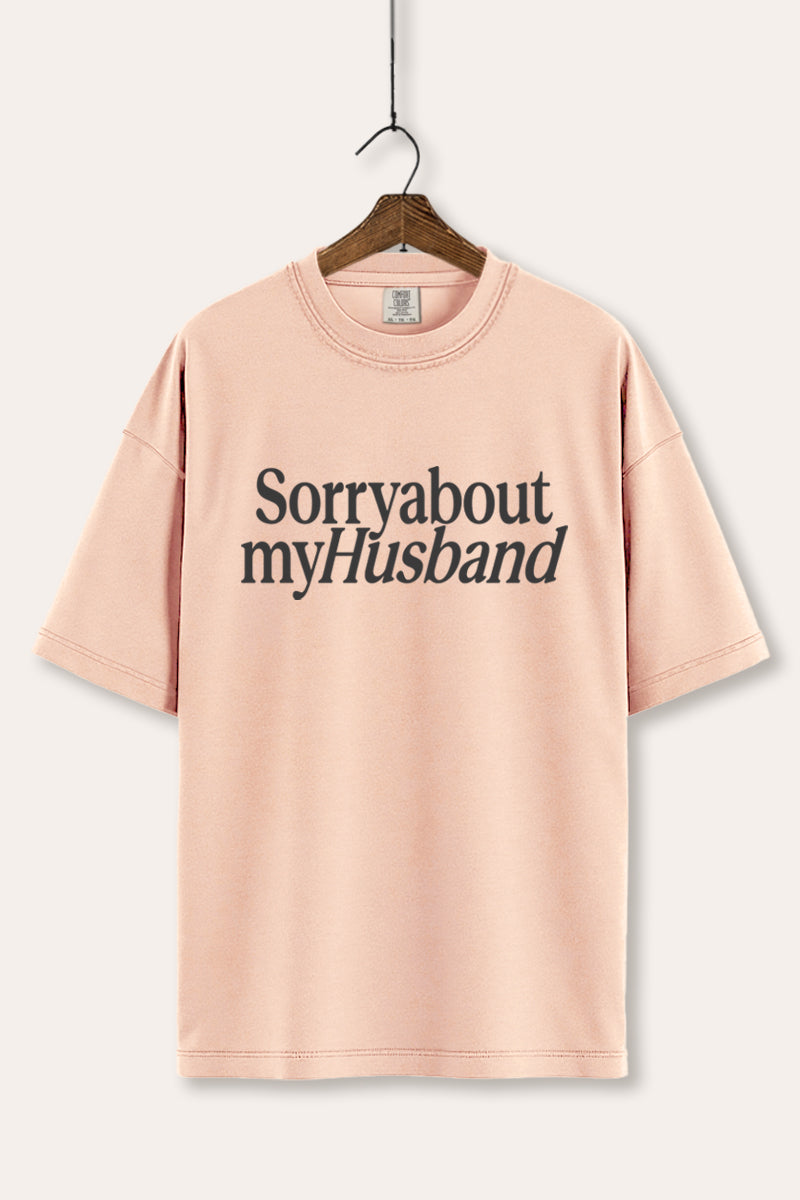 Sorry About My Husband Graphic Women's Comfort Tee