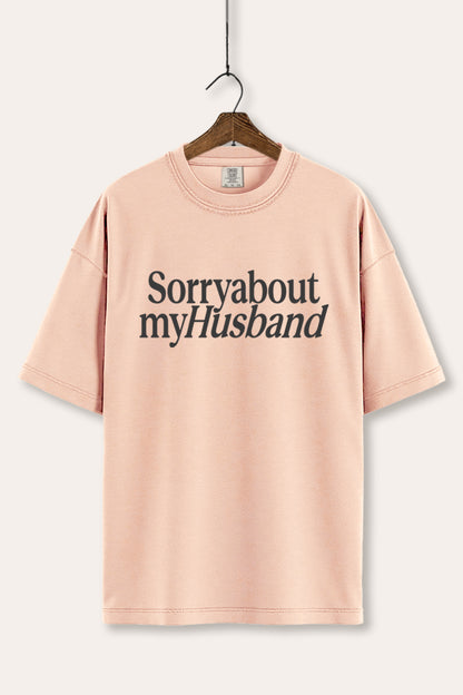 Sorry About My Husband Graphic Women's Comfort Tee