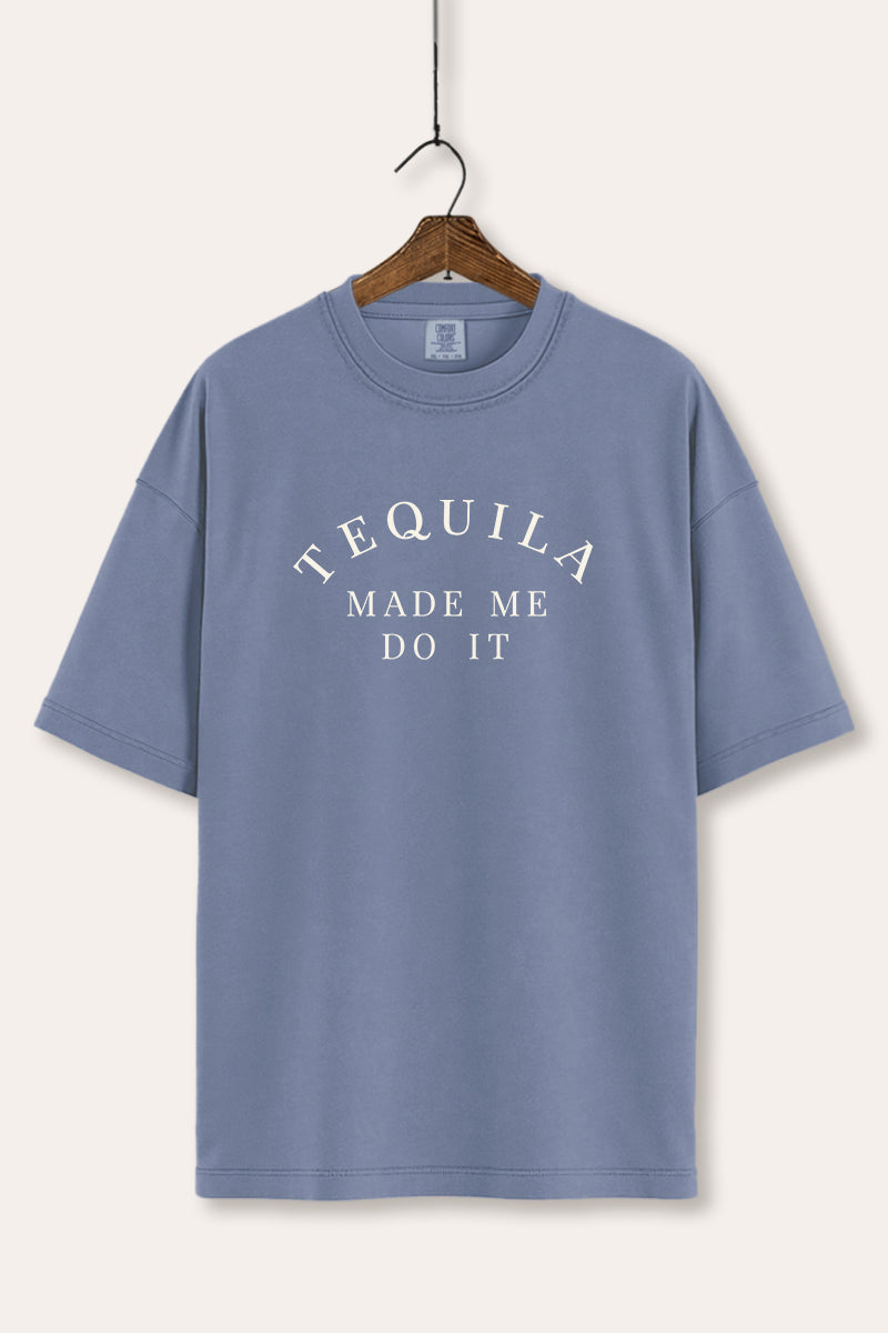 "tequila made me do it" comfort colors® tee