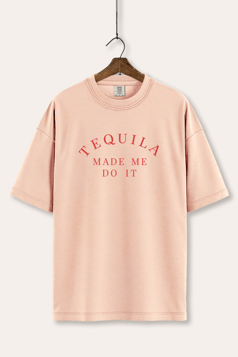 "tequila made me do it" comfort colors® tee