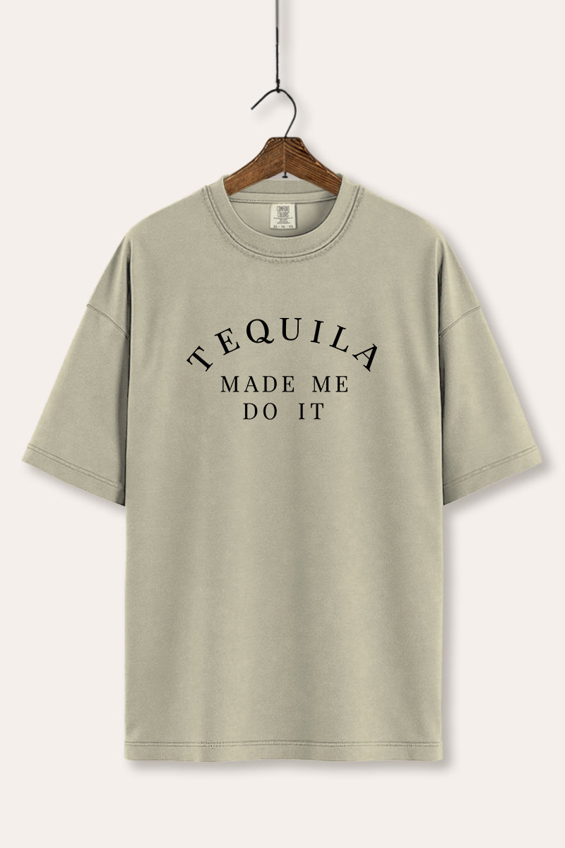 "tequila made me do it" comfort colors® tee