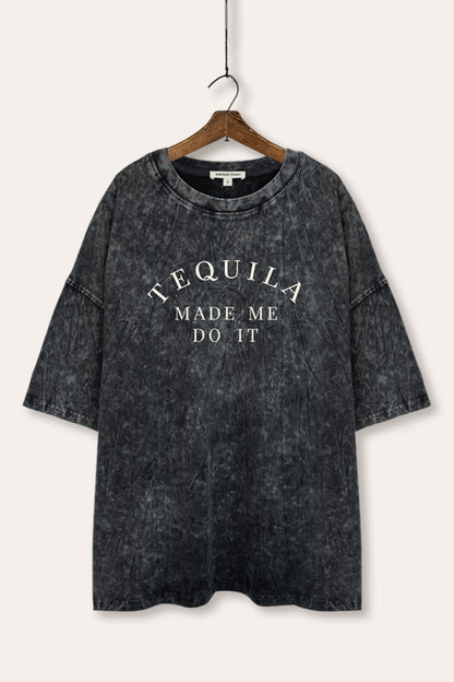 Tequila Made Me Do It Graphic Mineral Wash Oversized Tee