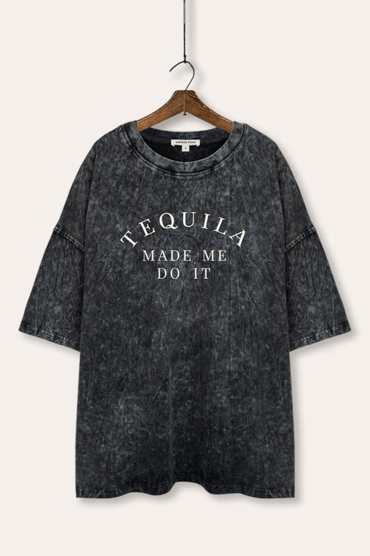 Tequila Made Me Do It Graphic Mineral Wash Oversized Tee