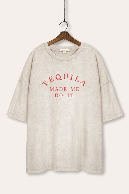 Tequila Made Me Do It Graphic Mineral Wash Oversized Tee