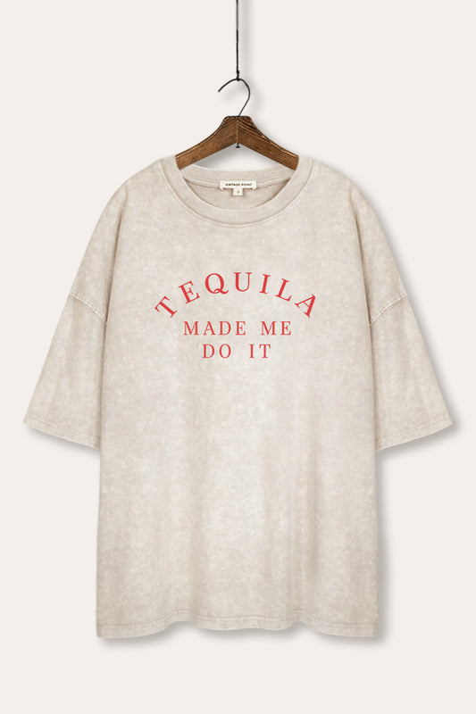 Tequila Made Me Do It Graphic Mineral Wash Oversized Tee