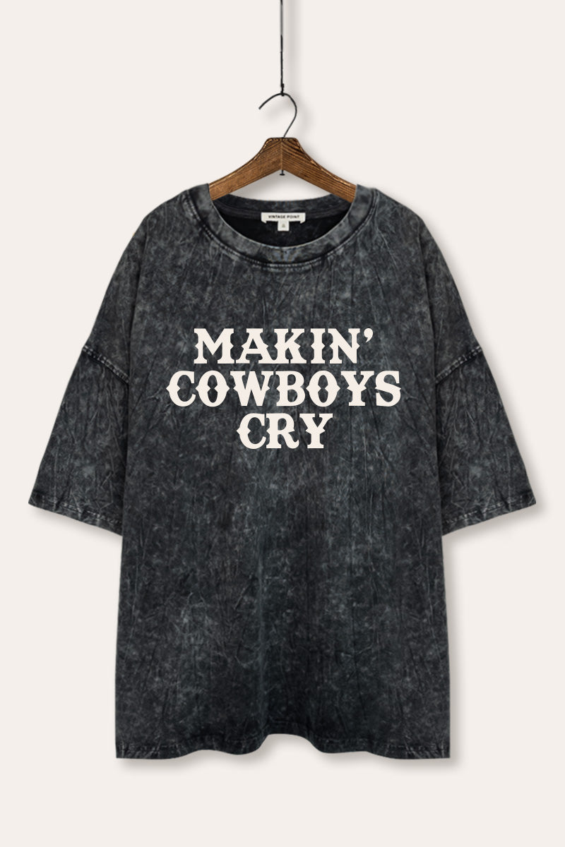 Makin' Cowboys Cry Western Graphic Mineral Wash Oversized Tee