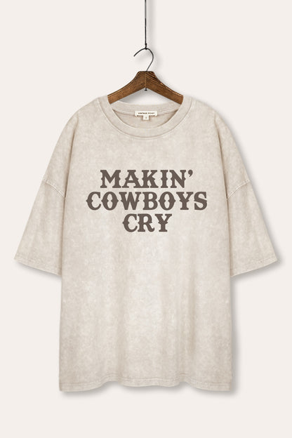 Makin' Cowboys Cry Western Graphic Mineral Wash Oversized Tee