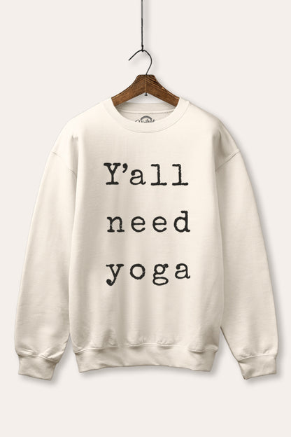 Y'all Need Yoga Graphic Fleece Sweatshirt