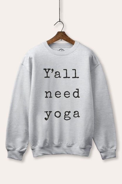 Y'all Need Yoga Graphic Fleece Sweatshirt