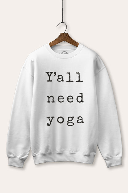 Y'all Need Yoga Graphic Fleece Sweatshirt