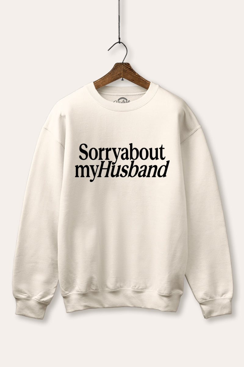 "sorry about my husband" graphic fleece sweatshirt