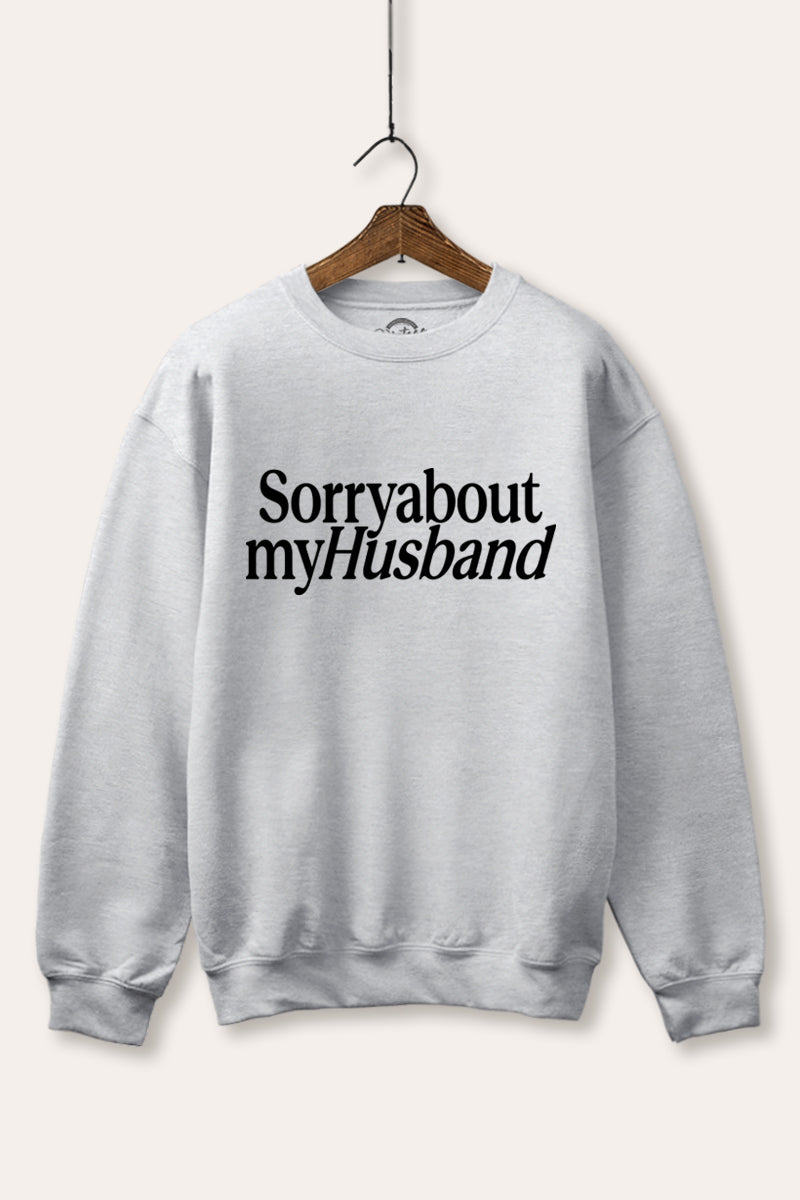 "sorry about my husband" graphic fleece sweatshirt