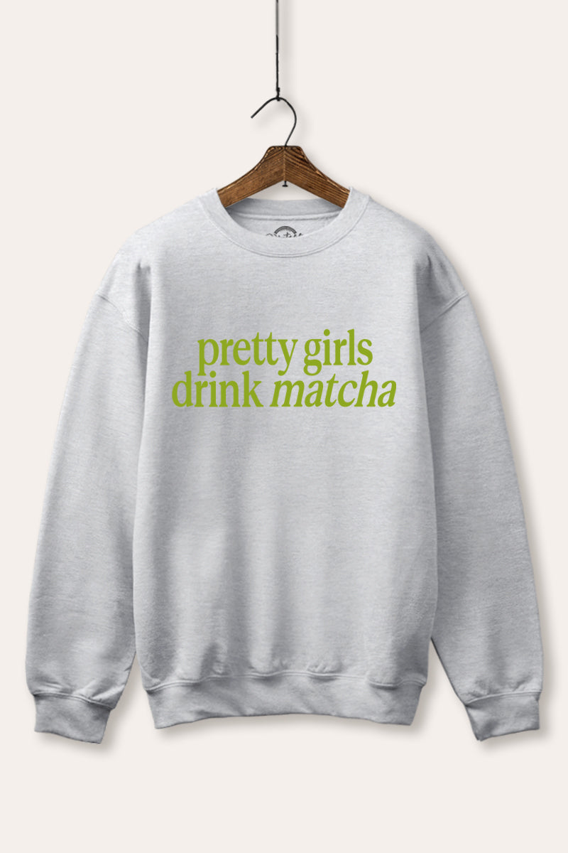 "pretty girls drink matcha" fleece sweatshirt