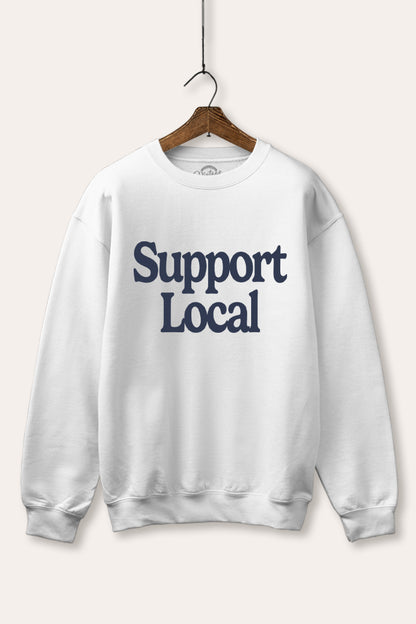 Support Local Graphic Fleece Sweatshirt