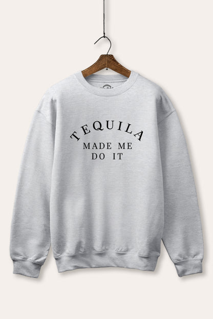 Tequila Made Me Do It Typography Fleece Sweatshirt