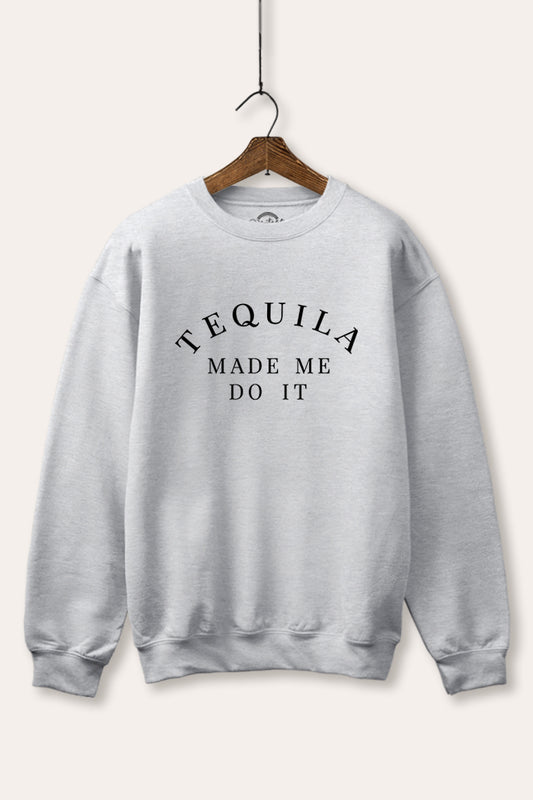 "tequila made me do it" graphic fleece sweatshirt