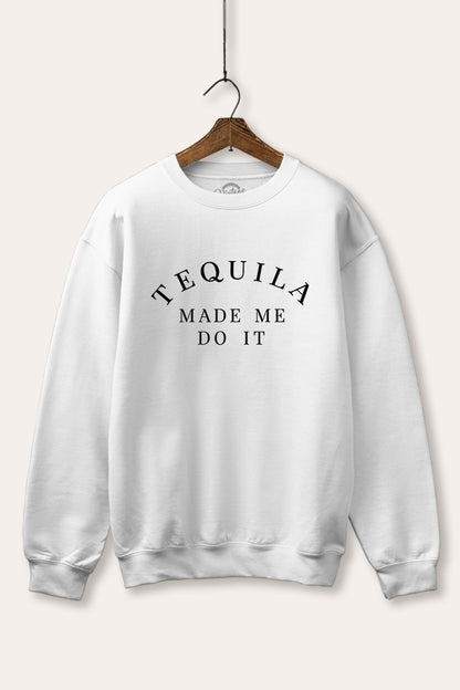 Tequila Made Me Do It Typography Fleece Sweatshirt
