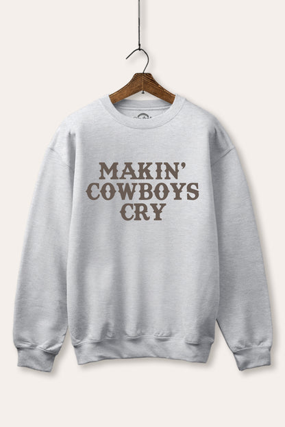 Makin' Cowboys Cry Western Graphic Fleece Sweatshirt