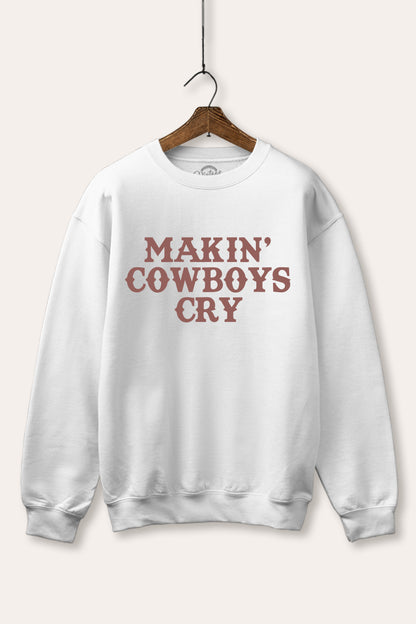 Makin' Cowboys Cry Western Graphic Fleece Sweatshirt