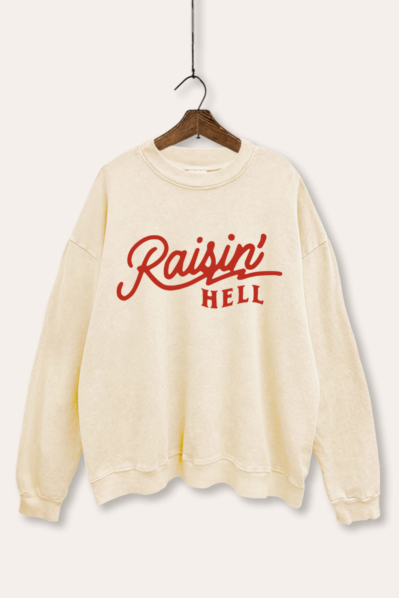 "raisin' hell" edgy typography mineral wash graphic sweatshirt