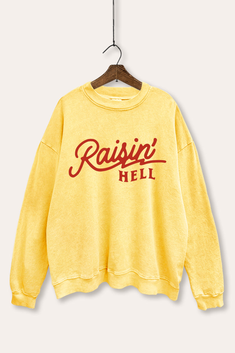 "raisin' hell" edgy typography mineral wash graphic sweatshirt
