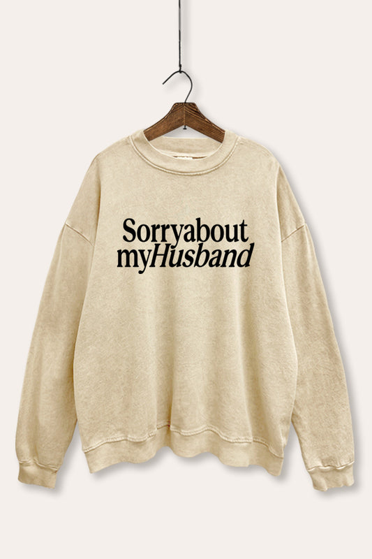 "sorry about my husband" graphic mineral wash sweatshirt