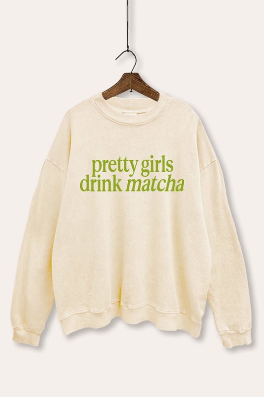 "pretty girls drink matcha" mineral wash graphic sweatshirt