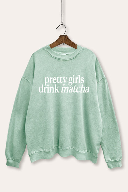 Pretty Girls Drink Matcha Graphic Mineral Wash Sweatshirt