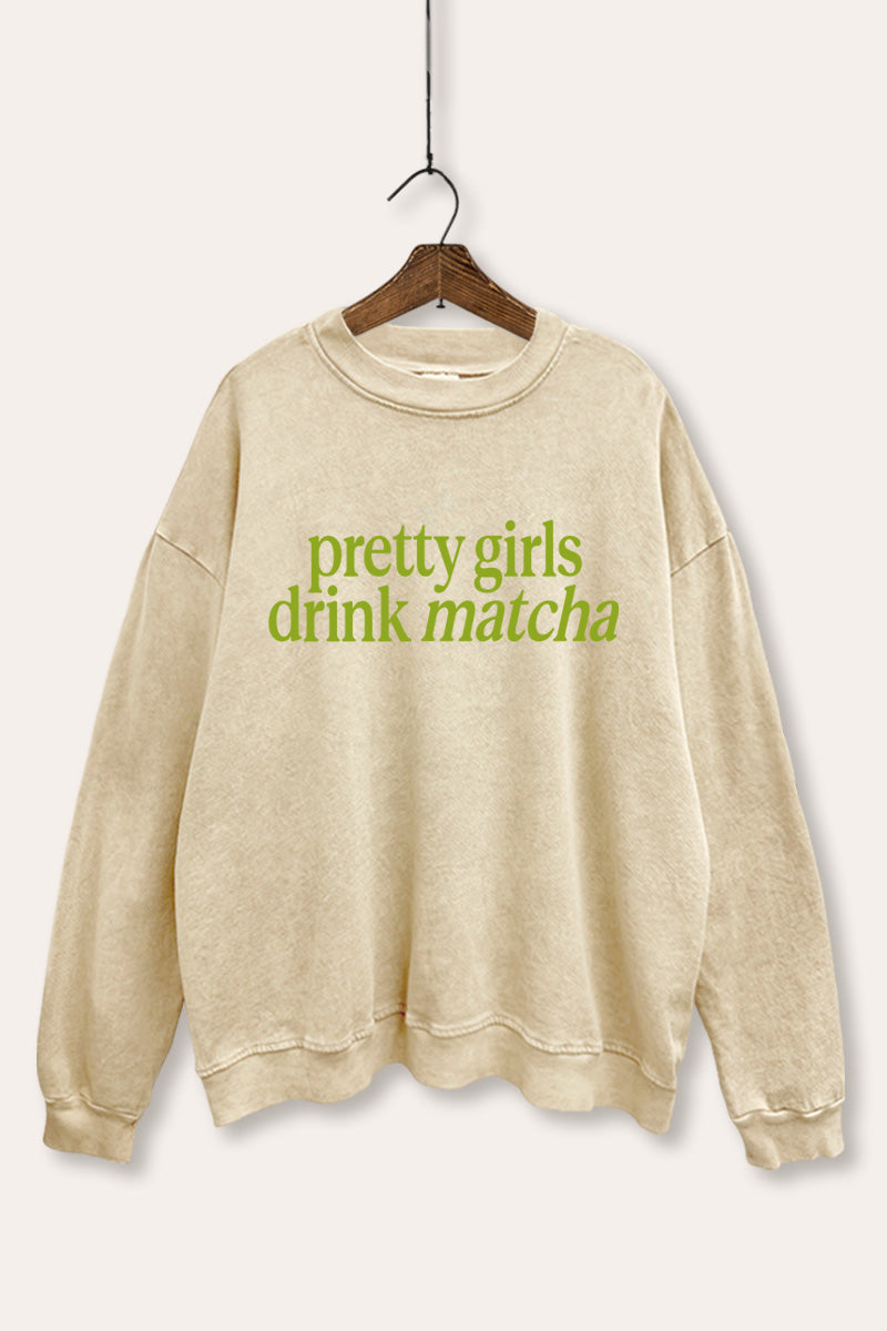 "pretty girls drink matcha" mineral wash graphic sweatshirt