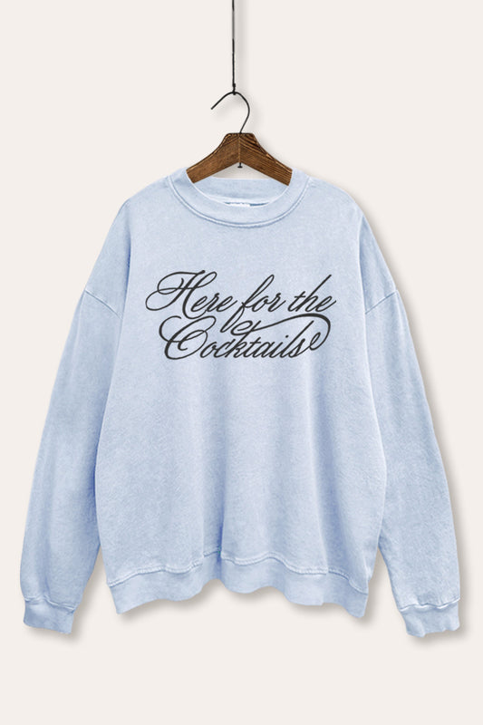 Here For The Cocktails Cursive Typography Mineral Wash Sweatshirt