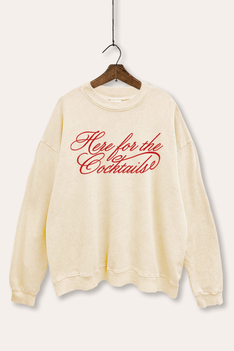 Here For The Cocktails Cursive Typography Mineral Wash Sweatshirt