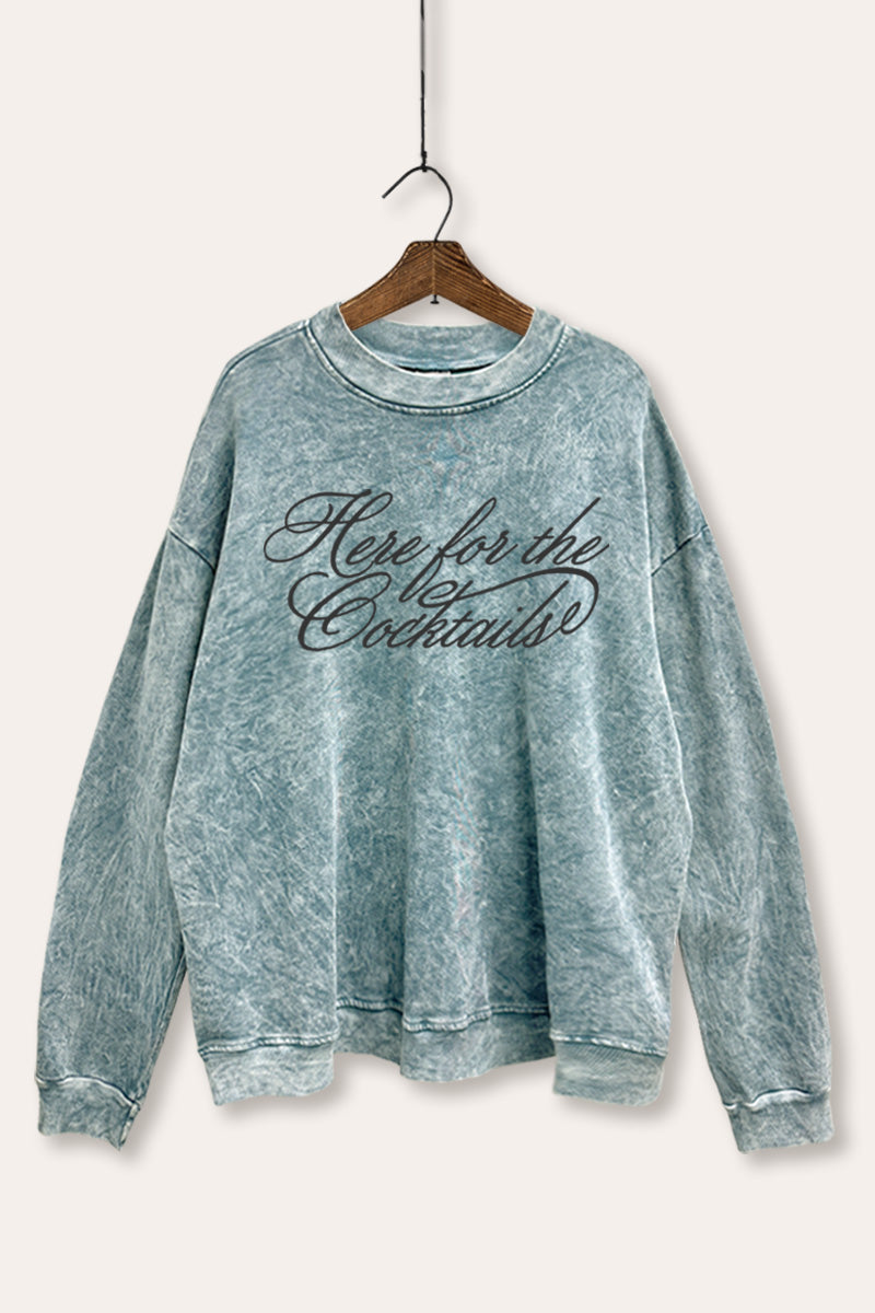 Here For The Cocktails Cursive Typography Mineral Wash Sweatshirt
