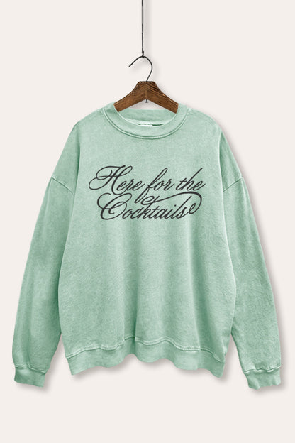 Here For The Cocktails Cursive Typography Mineral Wash Sweatshirt