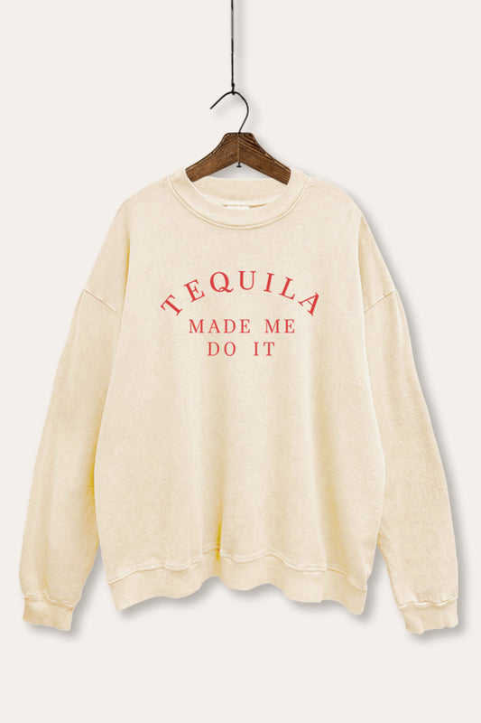"tequila made me do it" graphic mineral wash sweatshirt