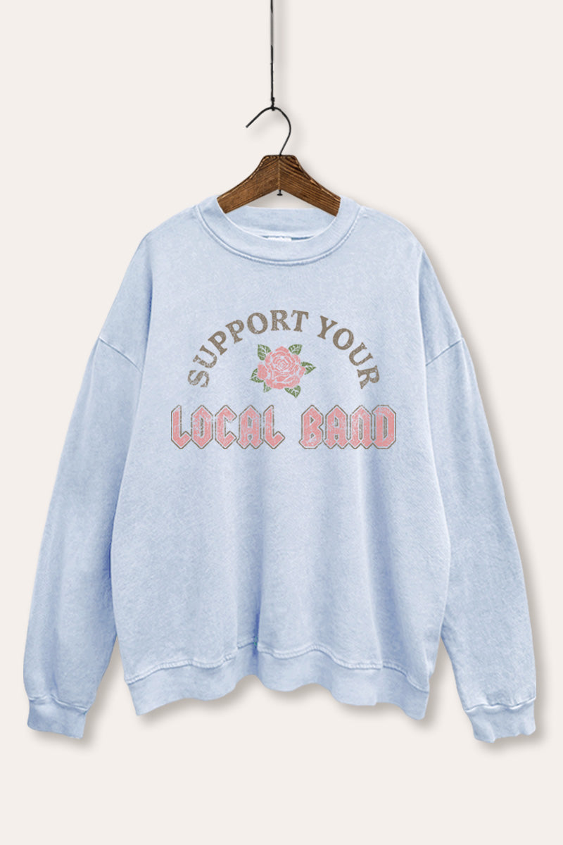 "support your local band" graphic mineral wash sweatshirt