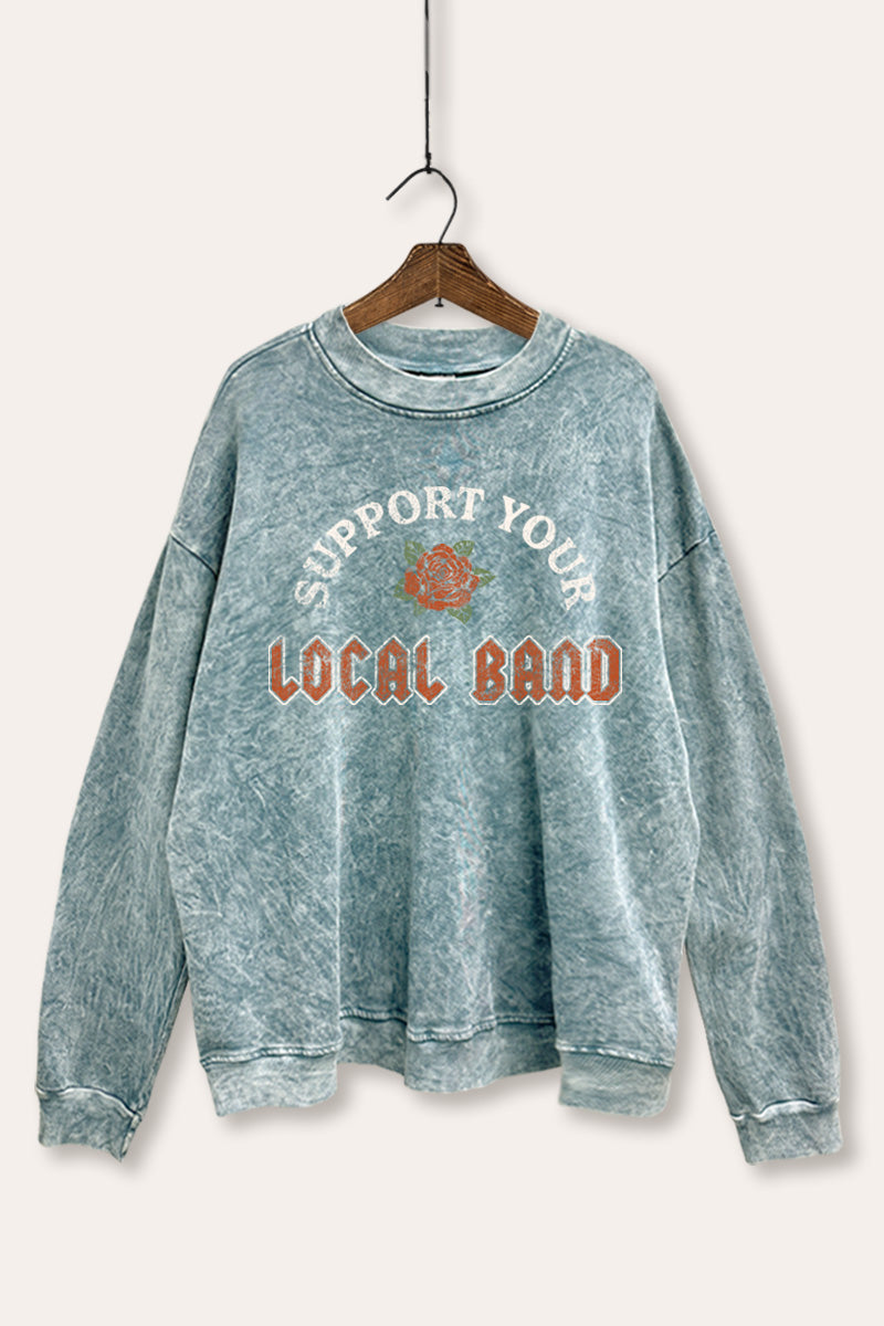 "support your local band" graphic mineral wash sweatshirt