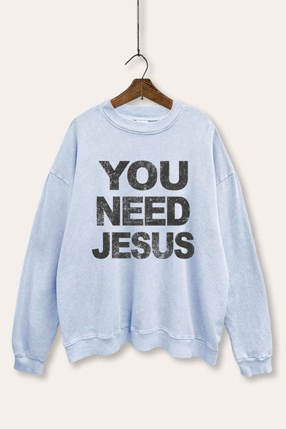 You Need Jesus Graphic Mineral Wash Sweatshirt