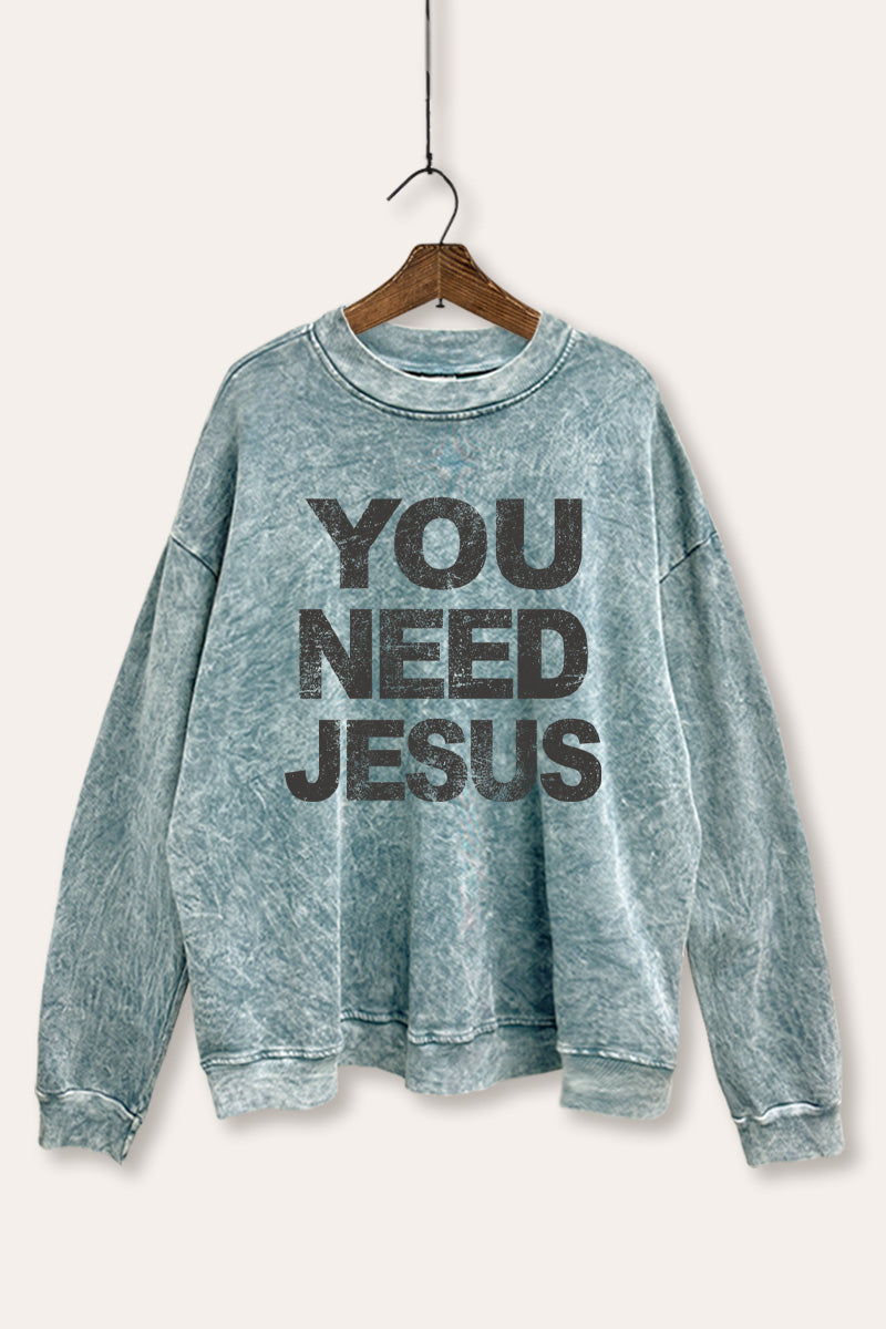 You Need Jesus Graphic Mineral Wash Sweatshirt
