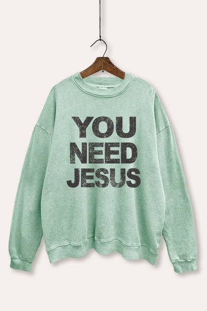 You Need Jesus Graphic Mineral Wash Sweatshirt