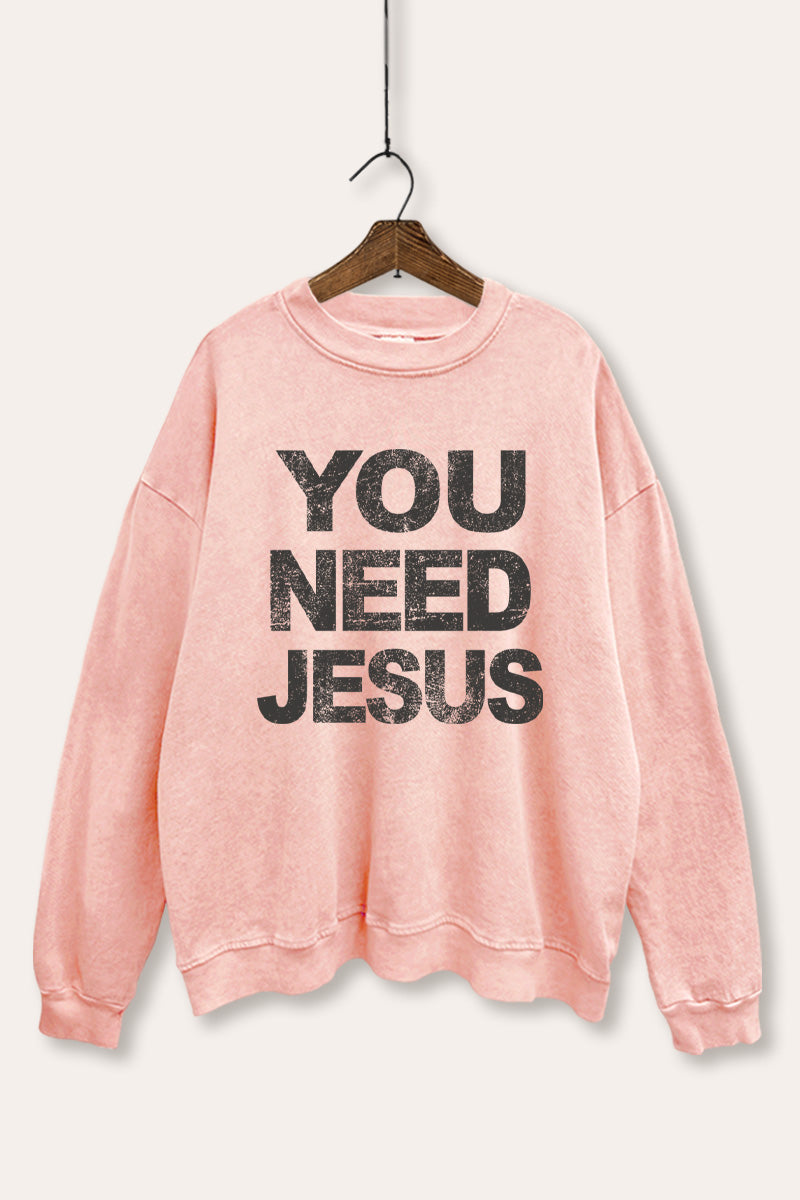You Need Jesus Graphic Mineral Wash Sweatshirt