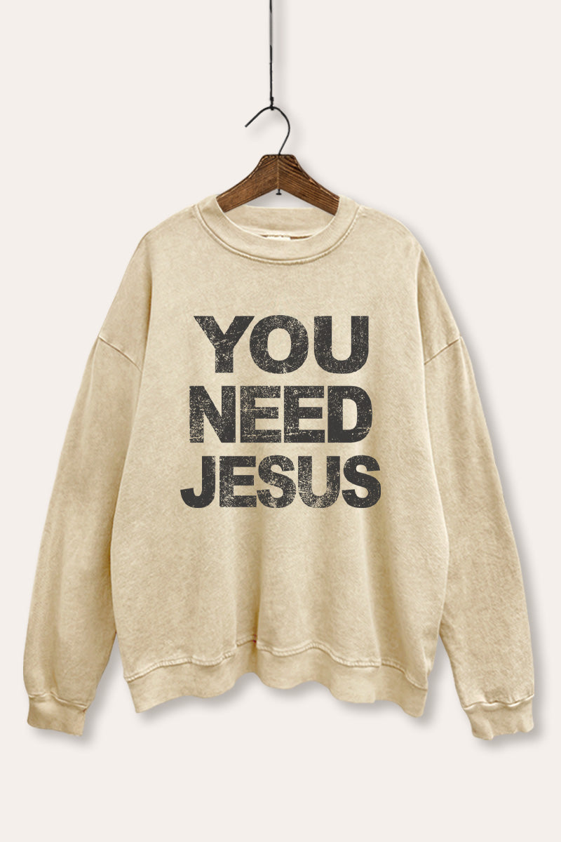 You Need Jesus Graphic Mineral Wash Sweatshirt