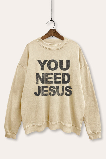 You Need Jesus Graphic Mineral Wash Sweatshirt