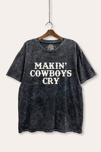 Makin' Cowboys Cry Western Graphic Mineral Wash Distress Tee