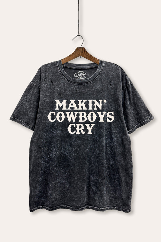 Makin' Cowboys Cry Western Graphic Mineral Wash Distress Tee