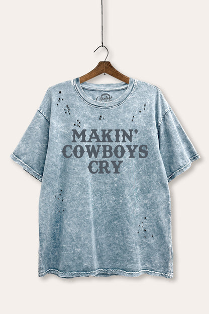 Makin' Cowboys Cry Western Graphic Mineral Wash Distress Tee