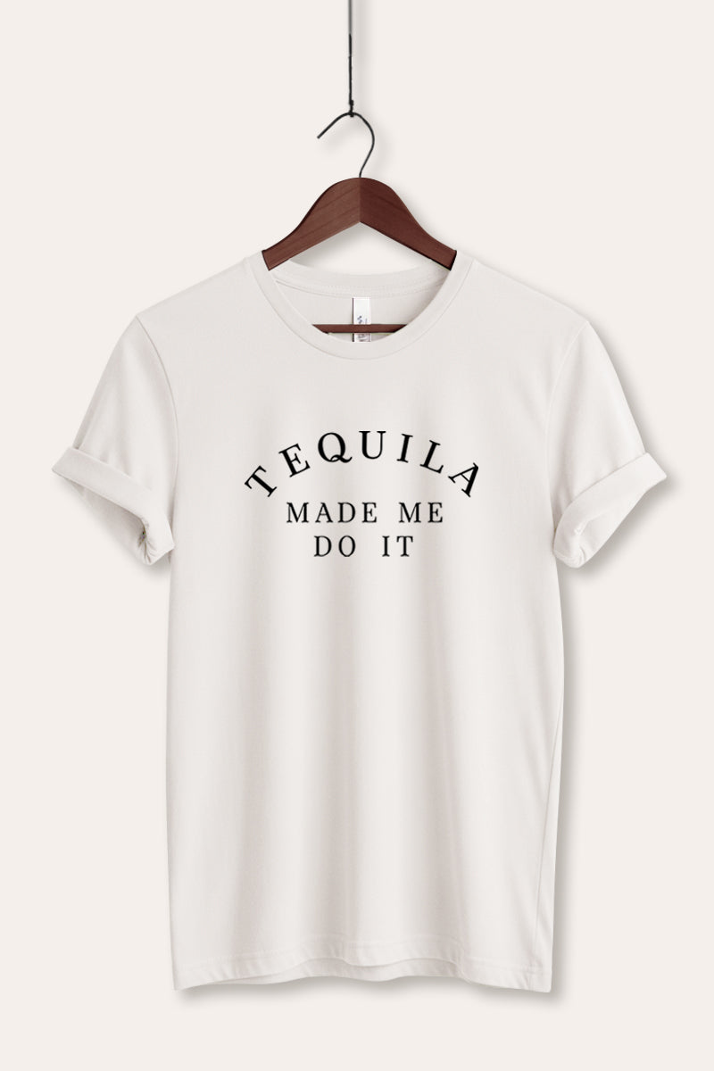 "tequila made me do it" graphic bella+canvas® tee