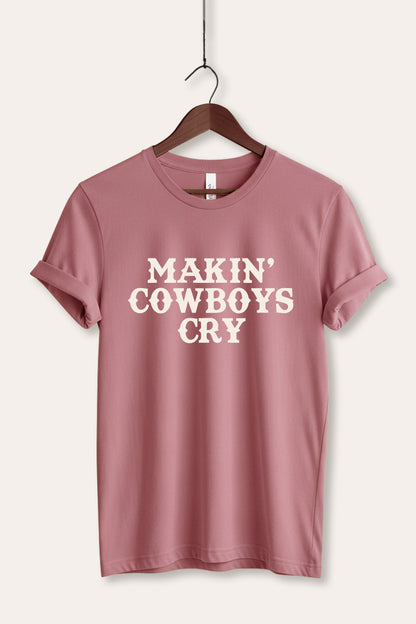 "makin' cowboys cry" graphic bella+canvas® tee
